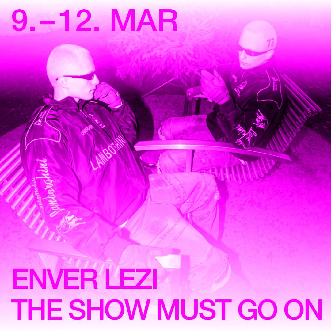 ENVER LEZI: THE SHOW MUST GO ON